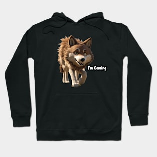 I'm Coming Hoodie